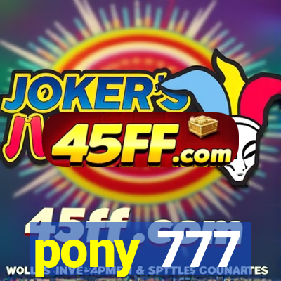 pony 777